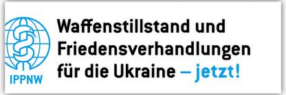 Banner "Waffenstillstand und Friedensverhandlungen für die Ukraine – jetzt!"